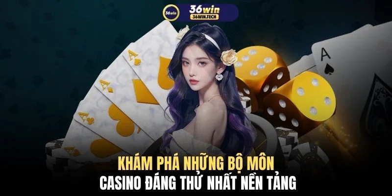 Khám phá những bộ môn casino đáng thử nhất nền tảng