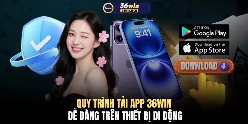 Quy trình tải app 36WIN dễ dàng trên thiết bị di động